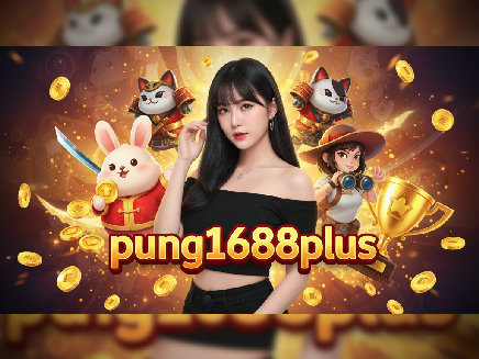 pung1688plus สล็อตออนไลน์